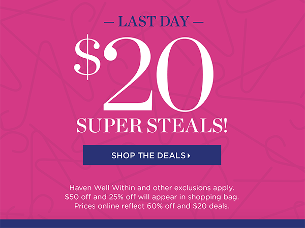 Last Day $20 Super Steals. Shop the Deals