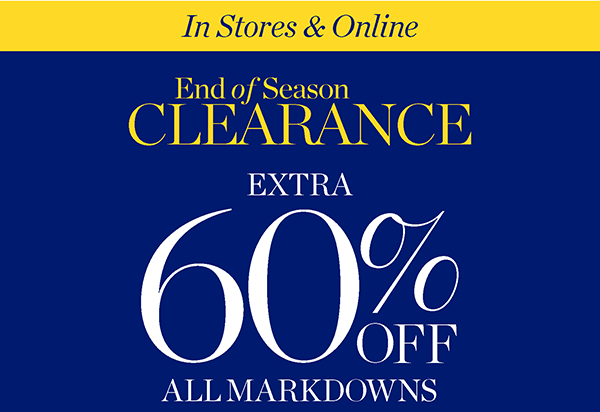 In Stores & Online End of Season Clearance Extra 60% off All Markdowns | Shop Sale