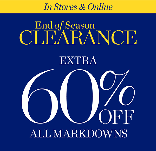 End of Season Clearance. Extra 60% off All Markdowns In Stores & Online. Shop Clearance