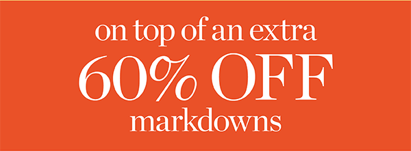 On top of an extra 60% off markdowns. Shop Sale