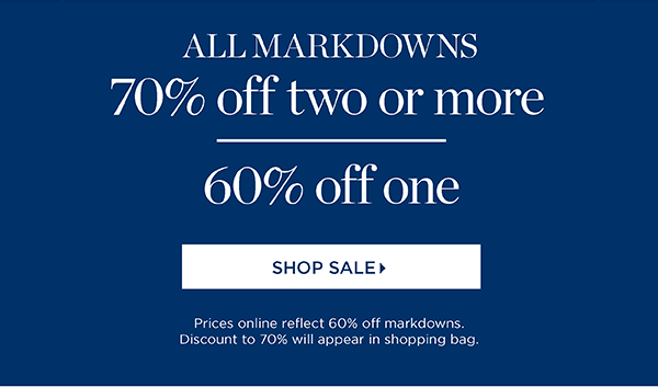 All Markdowns 70% off two or more. 60% off one. Shop Sale