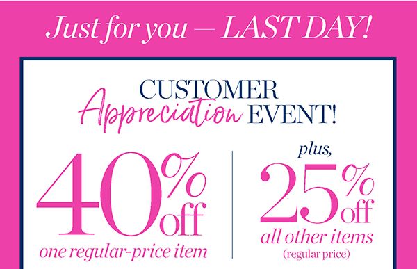 Just for you - Last Day! Customer Appreciation Event! 40% off one regular-price item. Plus, 25% off all other items (regular price). Use Code: CLASSIC | Shop Now