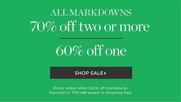 All Markdowns 70% off two or more 60% off one | Shop Sale