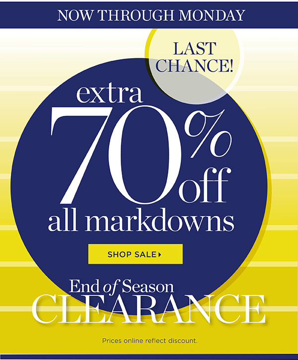 Now through Monday, Last Chance for extra 70% off all markdowns | Shop Sale