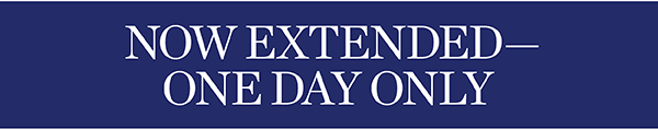 Now extended one day only!