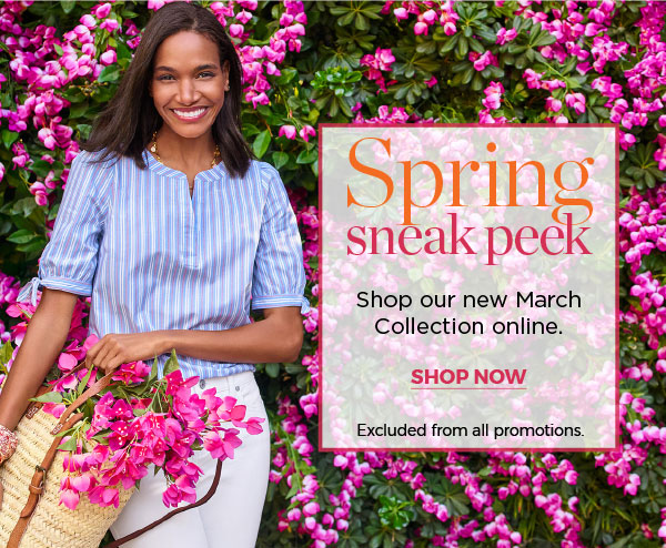 Spring Sneak Peek. Shop our new March Collection online | Shop Now