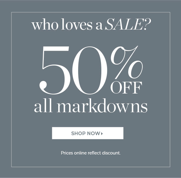 50% off all markdowns | Shop Sale