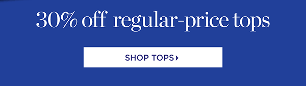 Combines with these offers! 30% off regular-price tops | Shop Tops