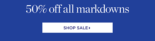 50% off all markdowns | Shop Sale