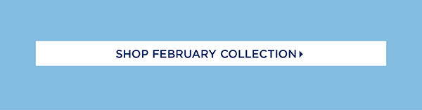 Shop February Collection