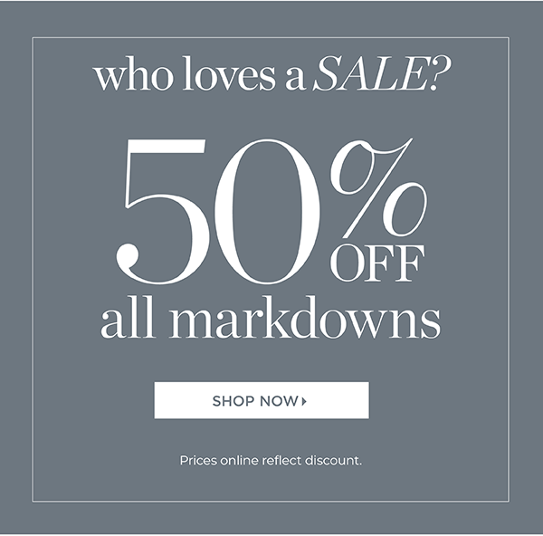 50% off all markdowns | Shop Sale