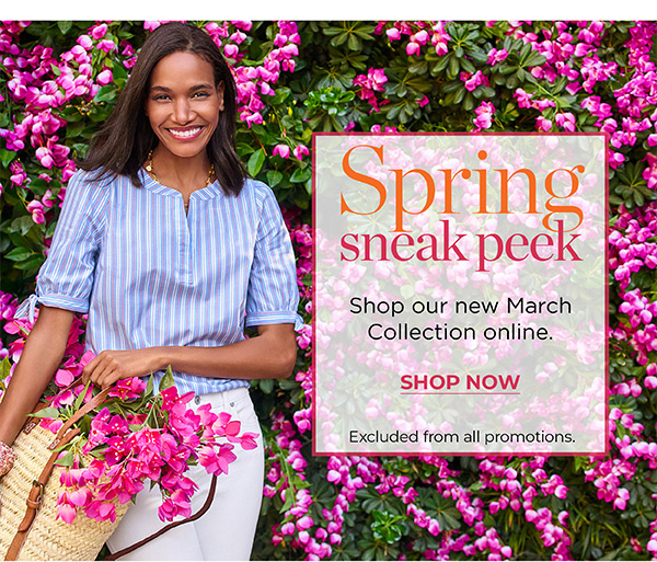 Spring Sneak Peek. Shop our new March Collection online | Shop Now