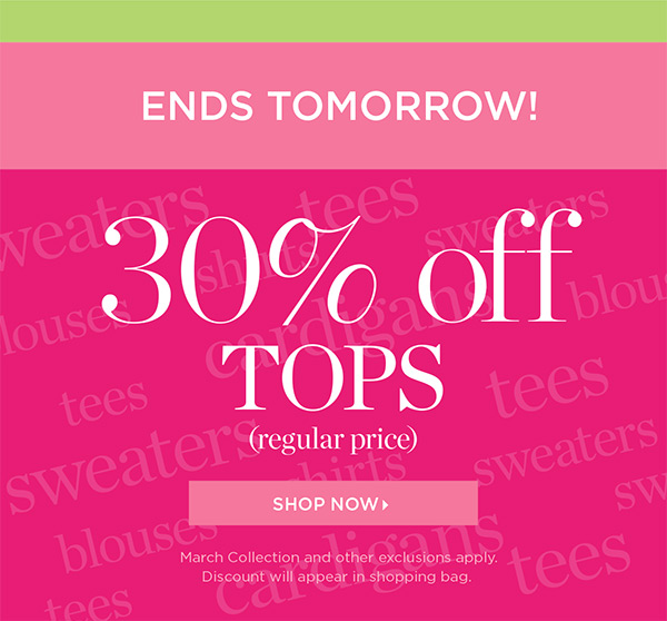 Ends Tomorrow! 30% off tops (regular price) Shop Now