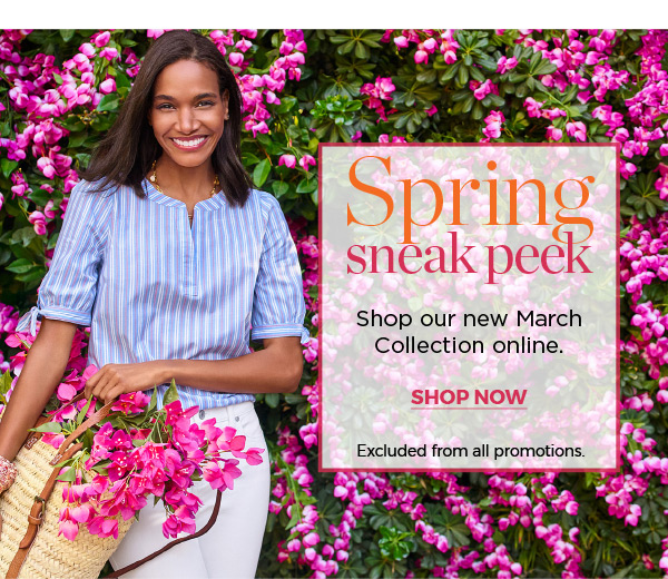 Spring Sneak Peek. Shop our new March Collection online | Shop Now