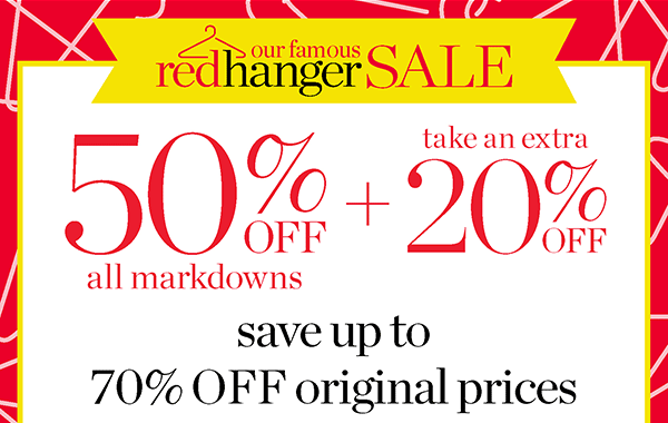 Our Famous Red Hanger Sale. 50% off all Markdowns + take an extra 20% off | Shop Sale