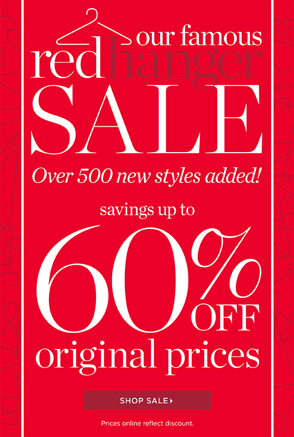 Our Famous Red Hanger Sale. Savings up to 60% off original prices. Shop Sale