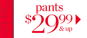 Shop Sale Pants $29.99 and up