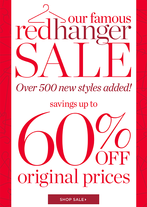 Our Famous Red Hanger Sale. Savings up to 60% off original prices. Shop Sale