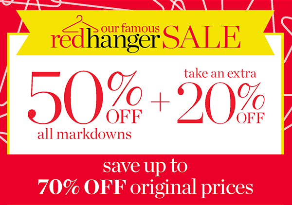 Our Famous Red Hanger Sale. 50% off all Markdowns + take an extra 20% off | Shop Sale