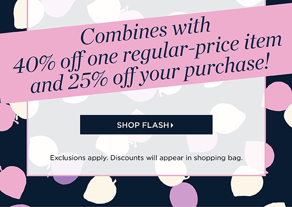 Combines with 40% off one regular-price item and 25% off your purchase! Shop Now