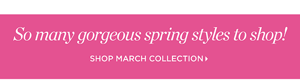 Shop March Collection