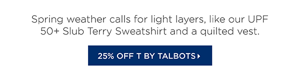 25% off all T by Talbots | Shop Now