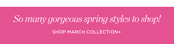 Shop March Collection