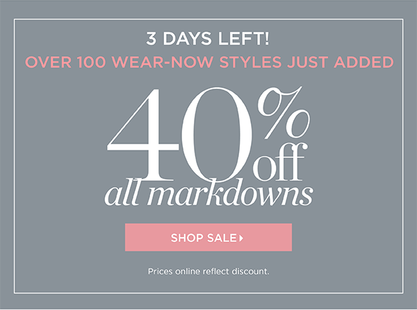 3 Days Left! 40% off all markdowns. Shop Now