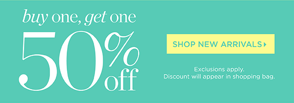 Buy One, Get One 50% off | Shop New Arrivals