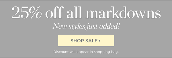 25% off all markdowns. Shop Sale