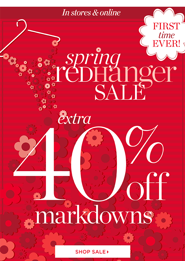 In Stores & Online: Spring Red Hanger Extra 40% off Markdowns. Shop Sale