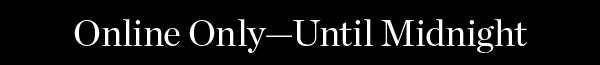 Online Only — Until Midnight: Mystery Deal Flash Sale. Click to Reveal Your Deal and Shop Now