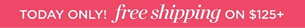 Today Only! Free Shipping on $125+
