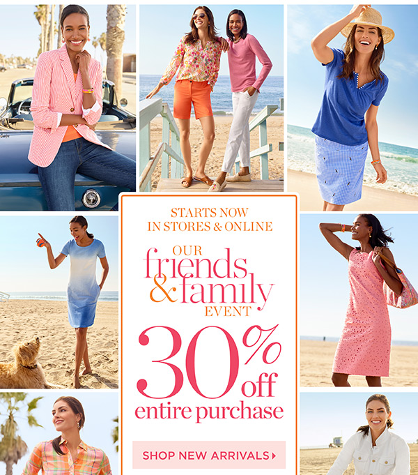 Starts now in stores & online Our Family & Family Event 30% off entire purchase | Shop New Arrivals