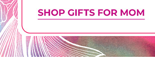 Shop Gifts for Mom