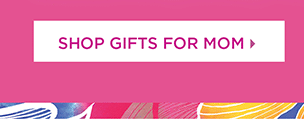 Shop Gifts for Mom