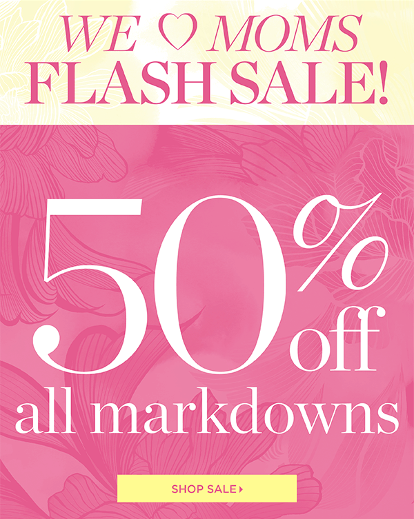 Flash Sale! 50% off all markdowns | Shop Sale