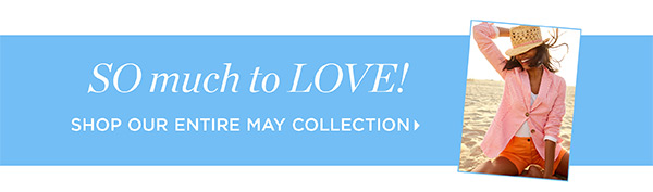 Shop Our Entire May Collection