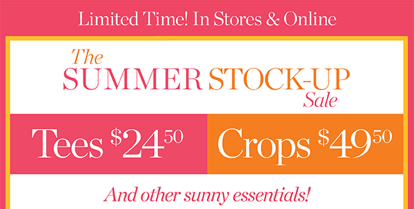 The Summer Stock-Up Sale Tees $24.50 and Crops $49.50 | Shop Now