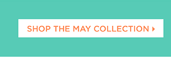 Shop the May Collection