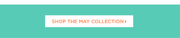 Shop the May Collection