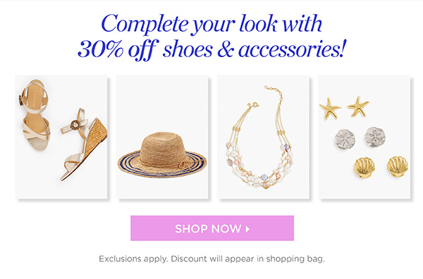 Complete your look with 30% off shoes & accessories | Shop Now