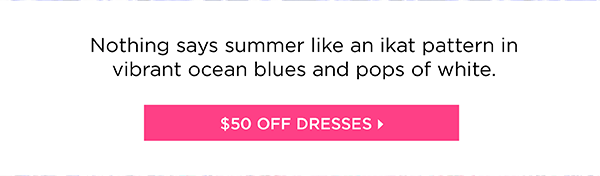 $50 off Dresses | Shop Dresses