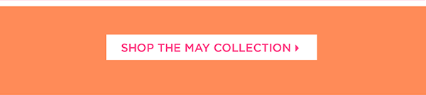 Shop the May Collection