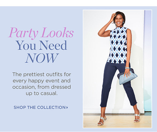 Party Looks You Need Now. Shop The Collection