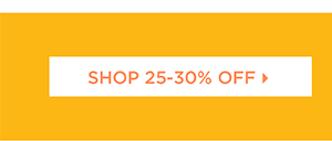 25-30% off Wear-Now Styles | Shop Now