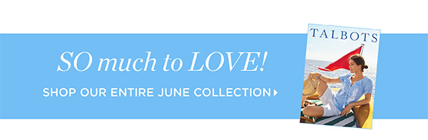 Shop Our Entire June Collection