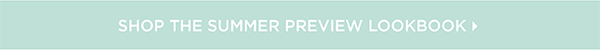 Shop the Summer Preview Lookbook