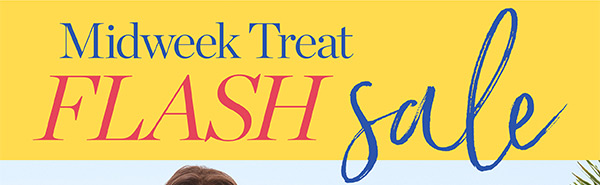 Midweek Treat Flash Sale