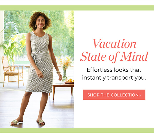 Shop the Vacation State of Mind Collection